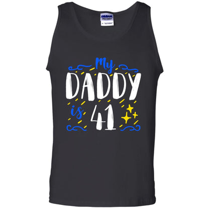 My Daddy Is 41 41st Birthday Daddy Shirt For Sons Or Daughters Black