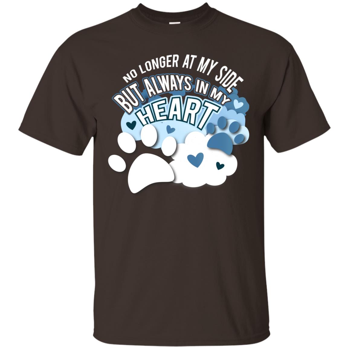 But Always In My Heart Dog In Heaven T-shirt Dark Chocolate