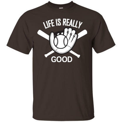 Life Is Really Good Baseball Lover T-shirt Dark Chocolate