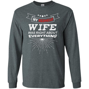 My Redhead Wife Was Right About Everything Shirt For HusbandG240 Gildan LS Ultra Cotton T-Shirt