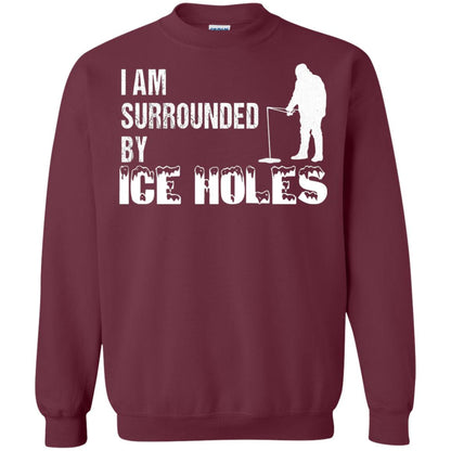 Ice Fishing T-shirt I Am Surrounded By Ice Holes Maroon