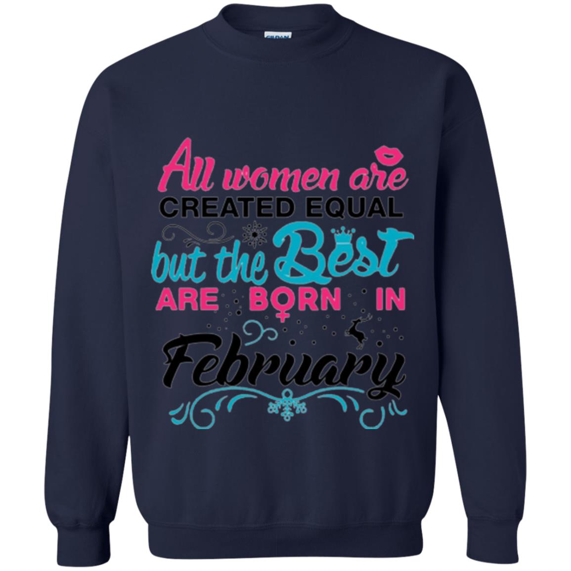 February T-shirt All Women Created Equal But The Best Are Born In February Navy