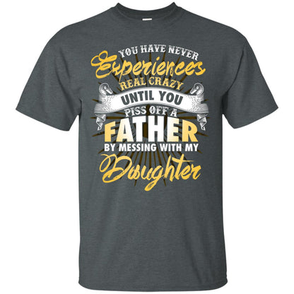 You Have Never Experiences Real Crazy Until You Piss Off A Father By Messing With My Daughter Dark Heather
