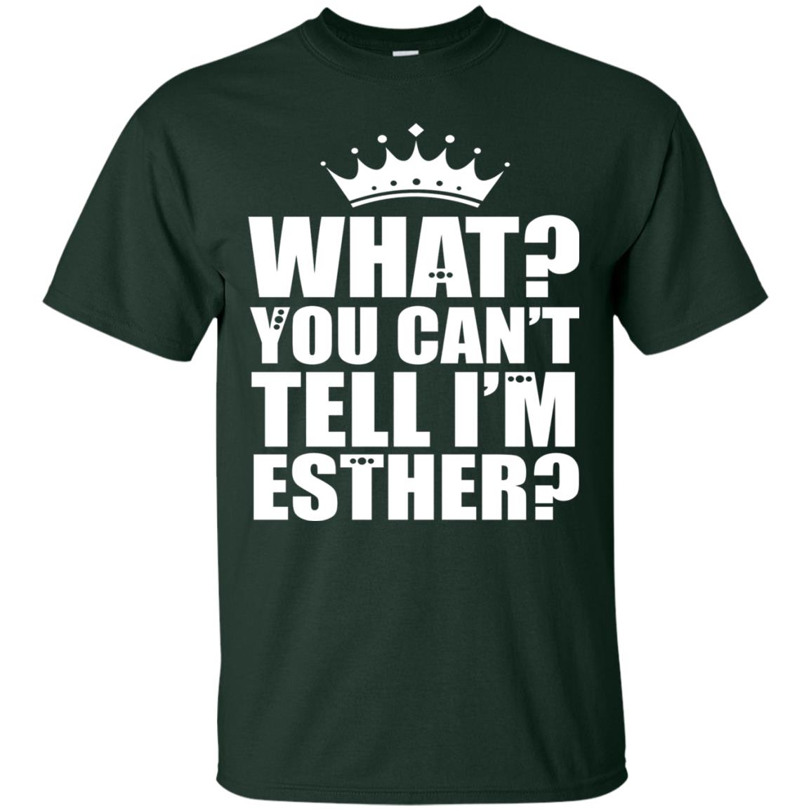 What You Can_t Tell I_m Esther Queen Esther T-shirt Forest