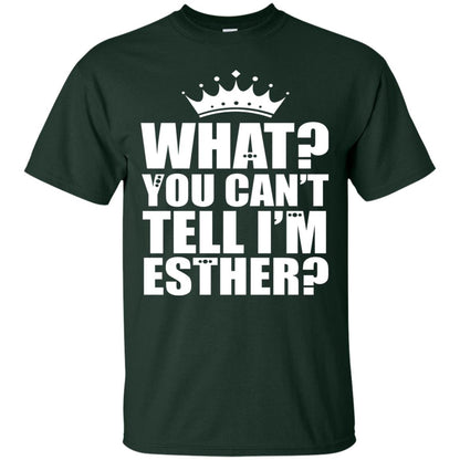 What You Can_t Tell I_m Esther Queen Esther T-shirt Forest