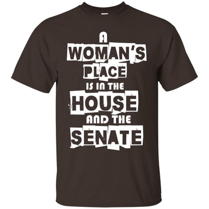 Women's Right T-shirt A Woman's Place Is In The House And The Senate Dark Chocolate