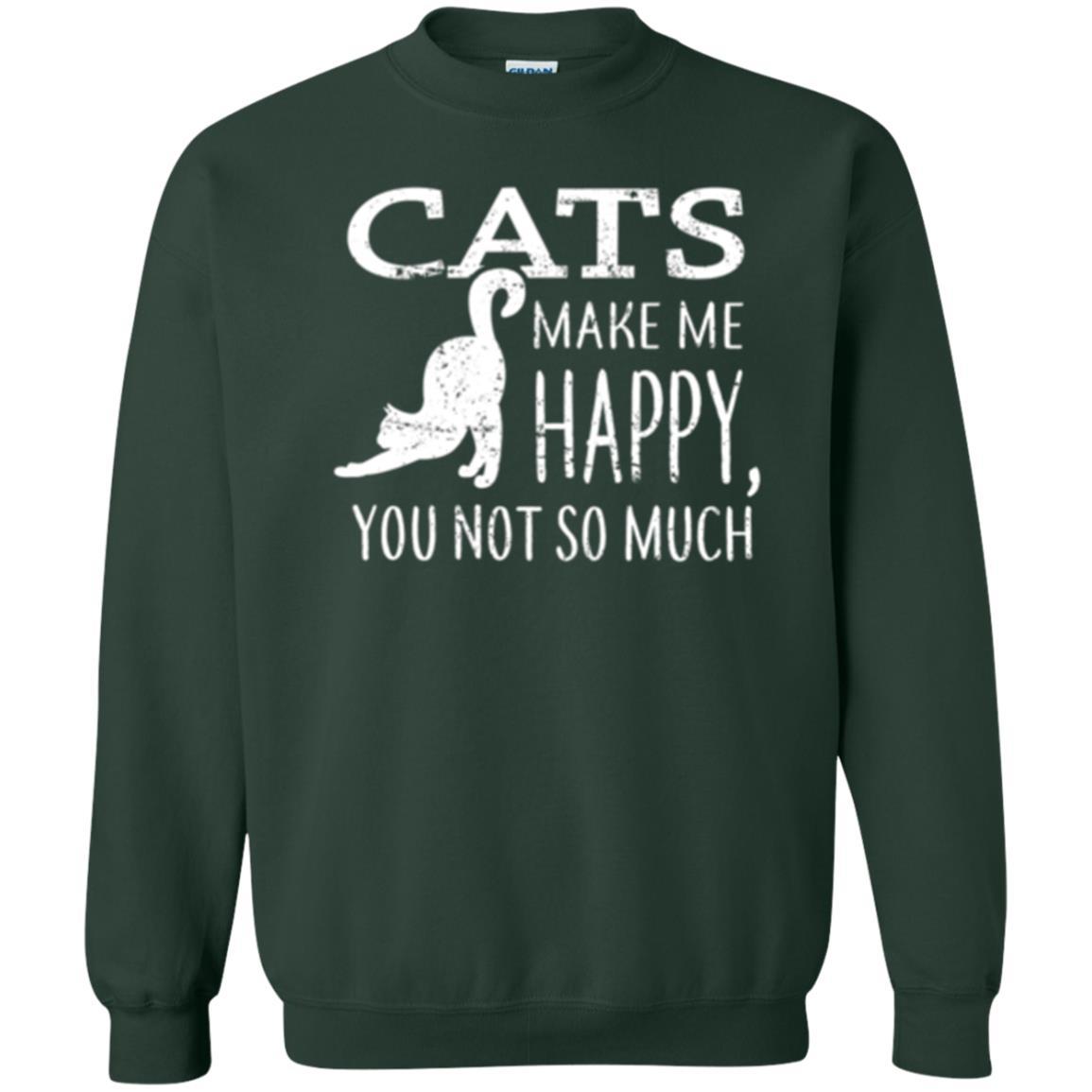 Cat Lover T-shirt Cats Make Me Happy You Not So Much Forest Green