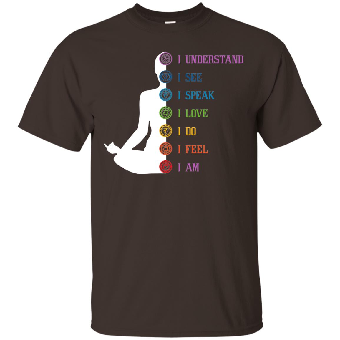 Chakra Meditation Yoga T-shirt I Speak I Love I Do I Feel I Am Dark Chocolate