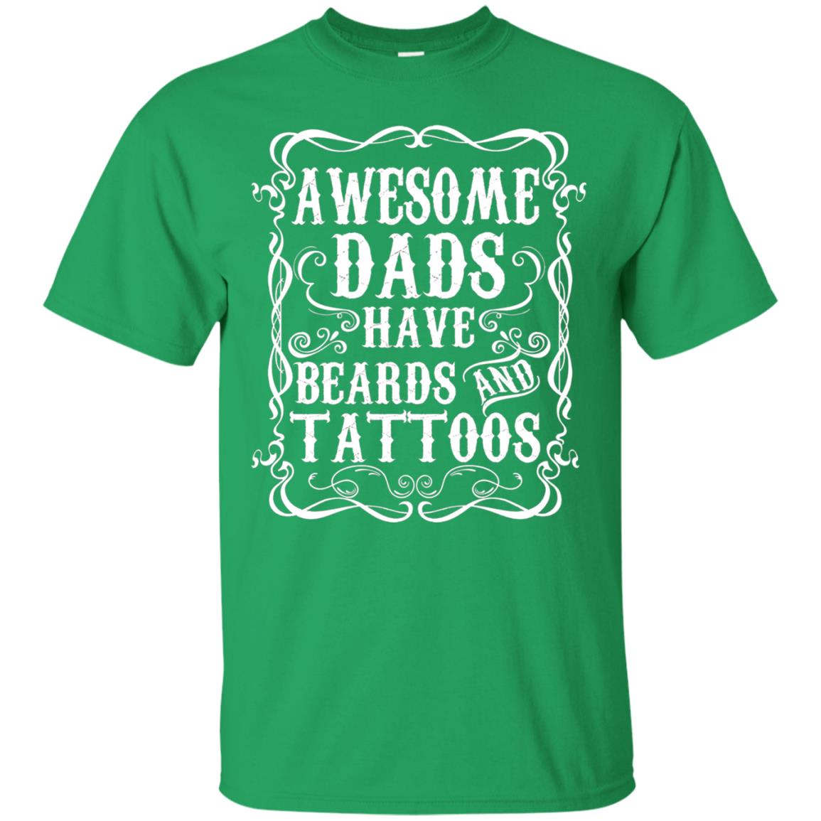 Awesome Dads Have Tattoos And Beards Funny Daddy T-shirt Irish Green