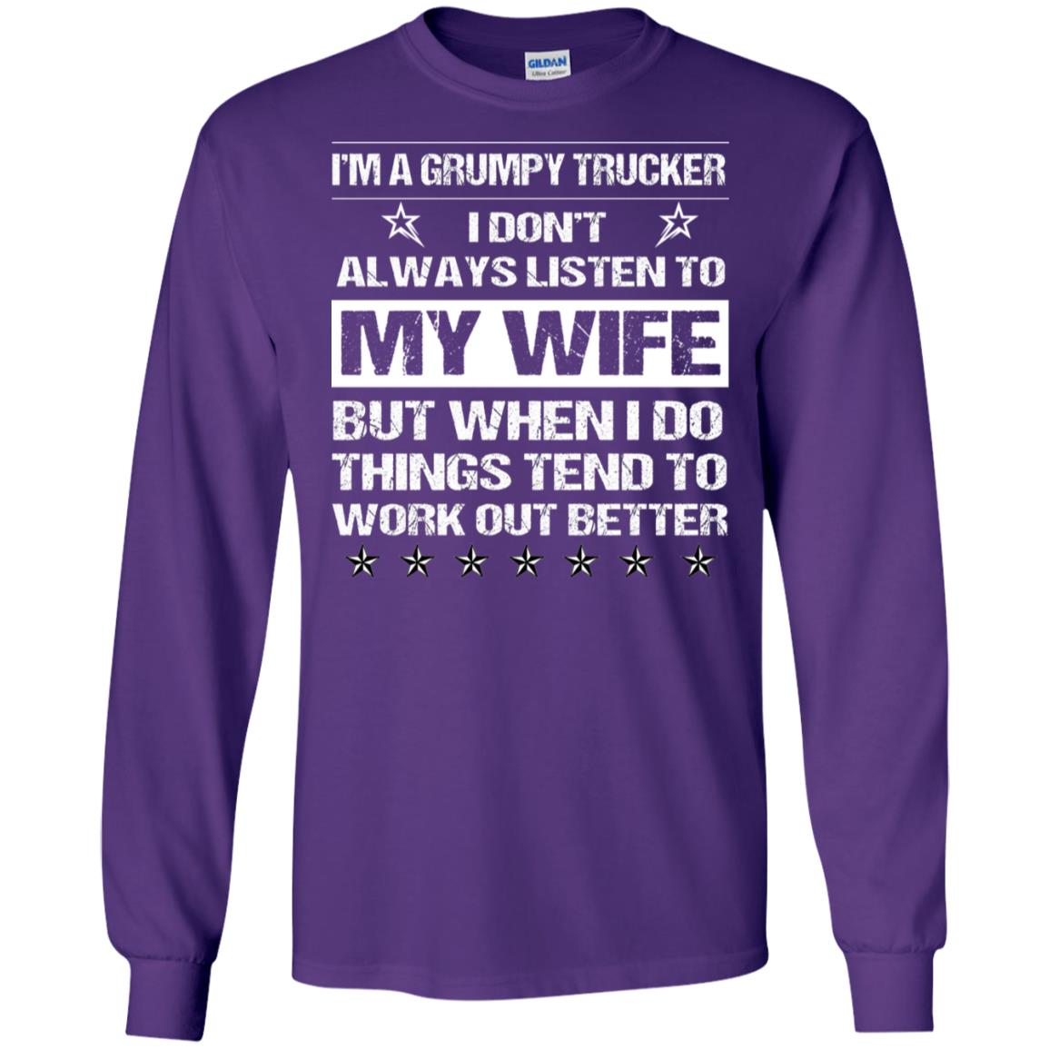 Im A Grumpy Trucker I Dont Always Listen To My Wife Shirt Purple