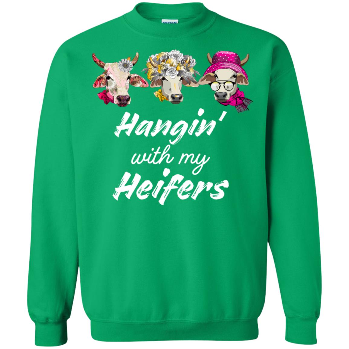 Hangin' With My Heifers Shirt Irish Green