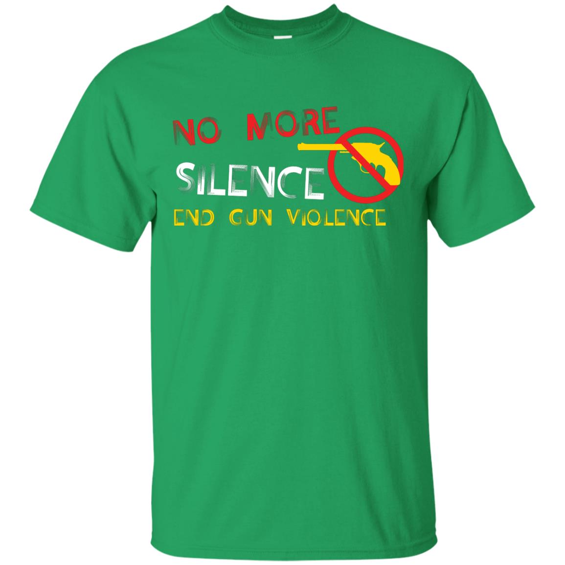 Anti Gun T-shirt No More Silence End Gun Violence Irish Green