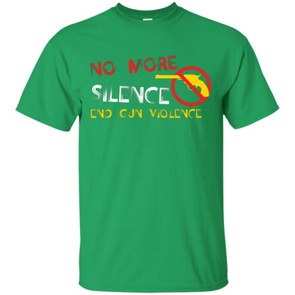 Anti Gun T-shirt No More Silence End Gun Violence Irish Green
