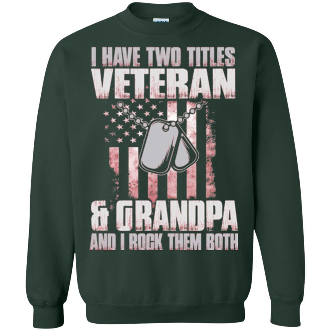 Veteran T-shirt I Have Two Titles Veteran And Grandpa Forest Green