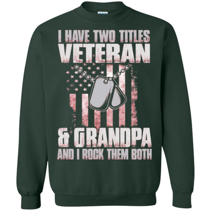 Veteran T-shirt I Have Two Titles Veteran And Grandpa Forest Green