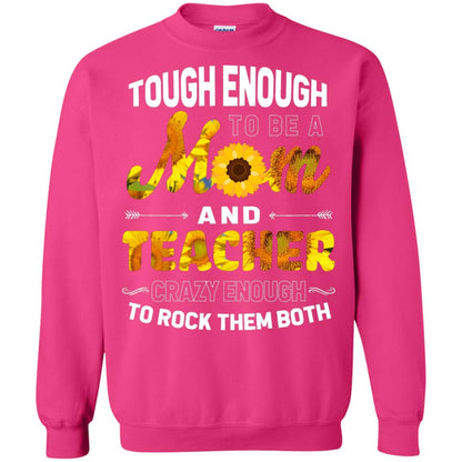 Tough Enough To Be A Mom And Teacher Crazy Enough To Rock Them Both Heliconia