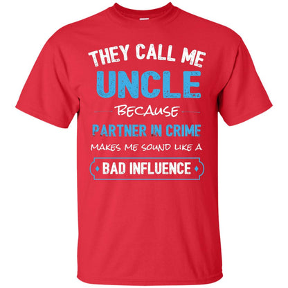 They Call Me Uncle Because Partner In Crime Uncle T-shirt Red