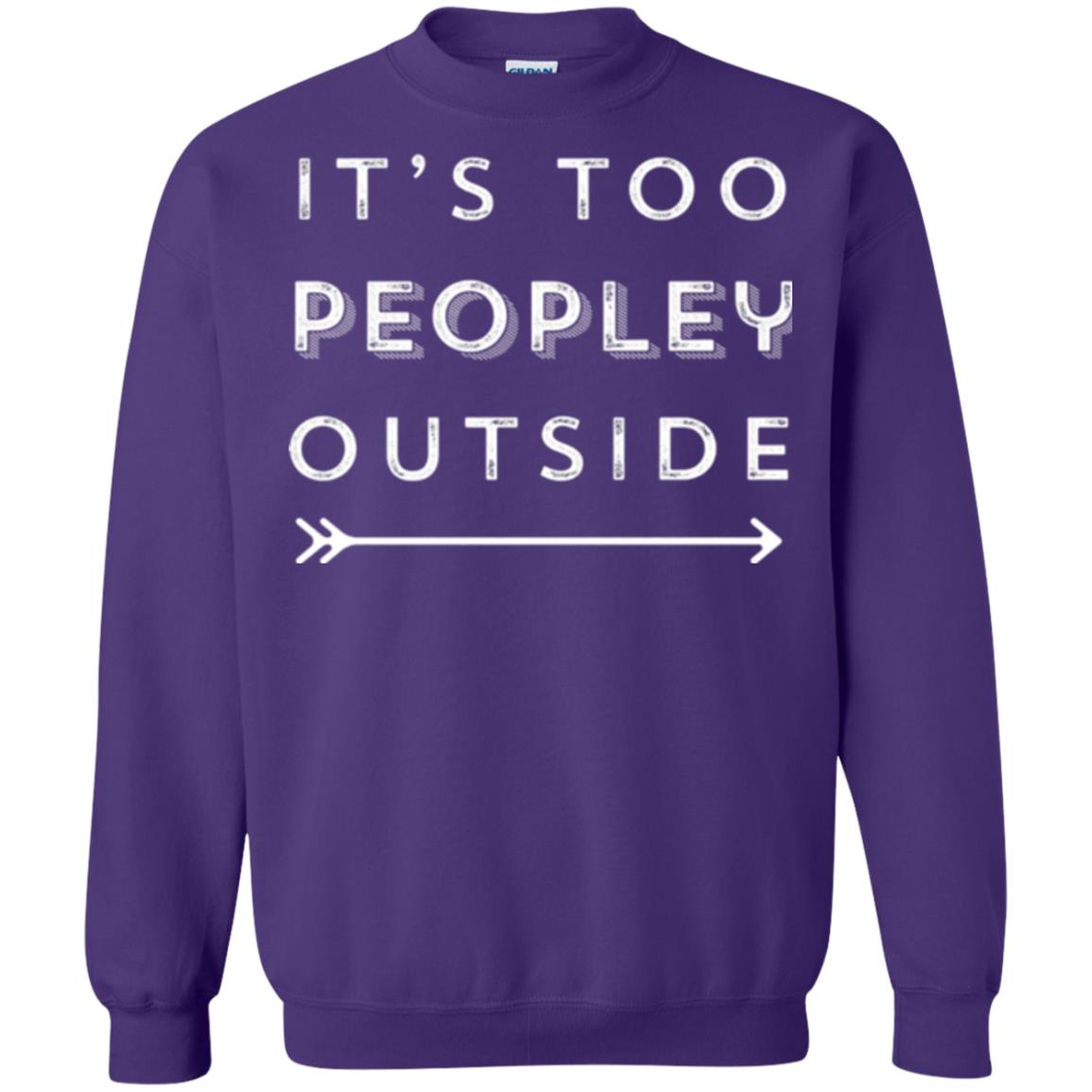 Funny Introvert Agoraphobic T-shirt It_s Too Peopley Outside Purple