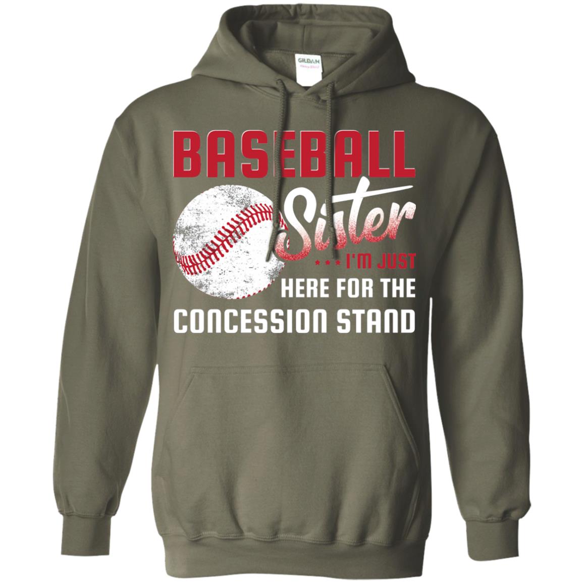 Baseball Sister Shirt Im Just Here For Concession Stand Military Green