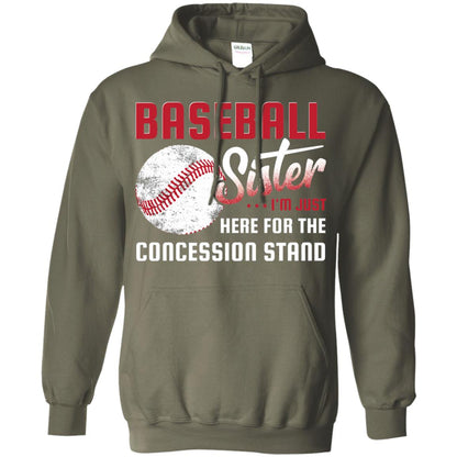 Baseball Sister Shirt Im Just Here For Concession Stand Military Green