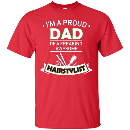 I_m A Proud Dad Of Freaking Awesome Hairstylist Daddy Shirt Red