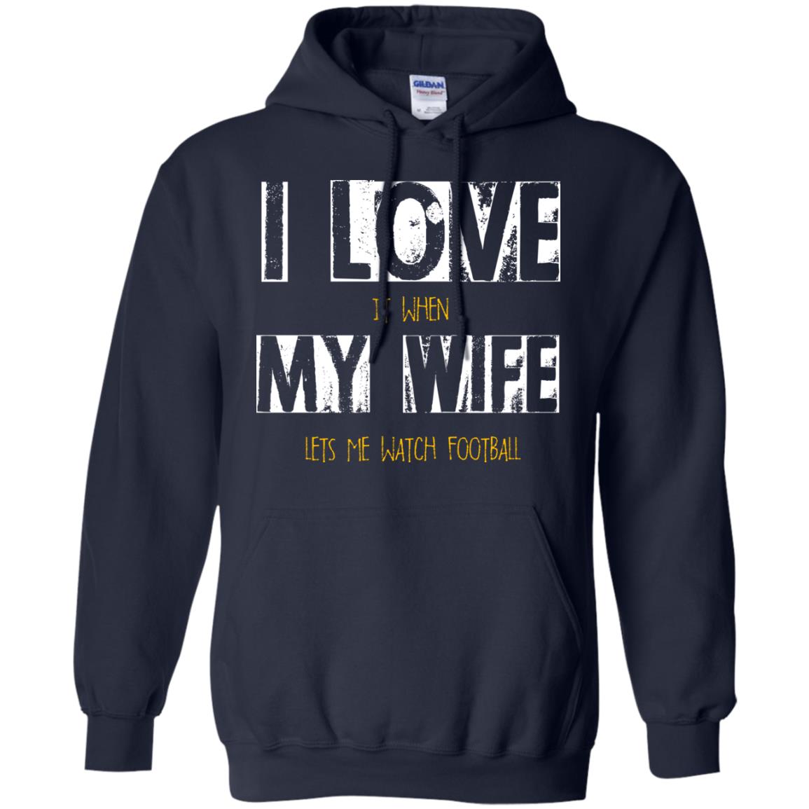 Husband T-shirt I Love It When My Wife Lets Me Watch Football Navy