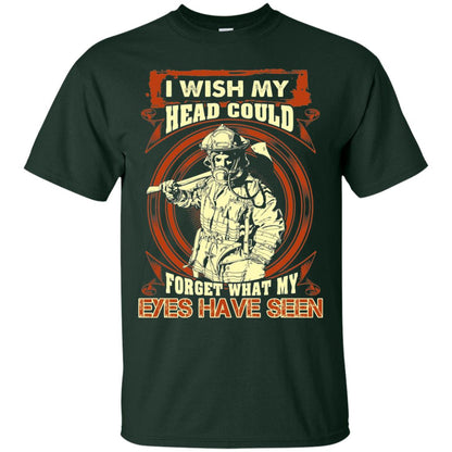 Firefighter Shirt I Wish My Head Could Forget What My Eyes Have Seen Forest