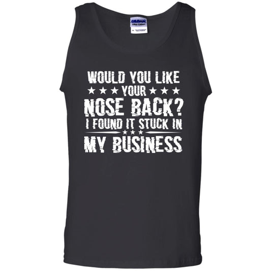 Would You Like Your Nose Back I Found It Stuck In My Business Black