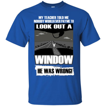 My Teacher Told Me Nobody Would Ever Pay To Look Out A Window He Was Wrong Royal