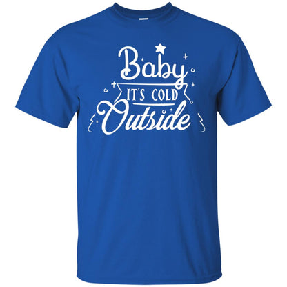 Baby It's Cold Outside X-mas Quote Gift Shirt Royal