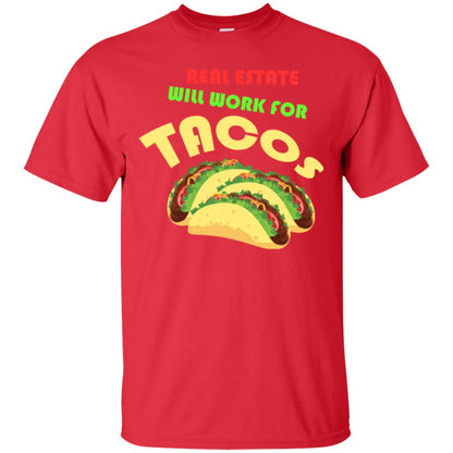 Taco Lover T-shirt Real Estate Will Work For Tacos Red