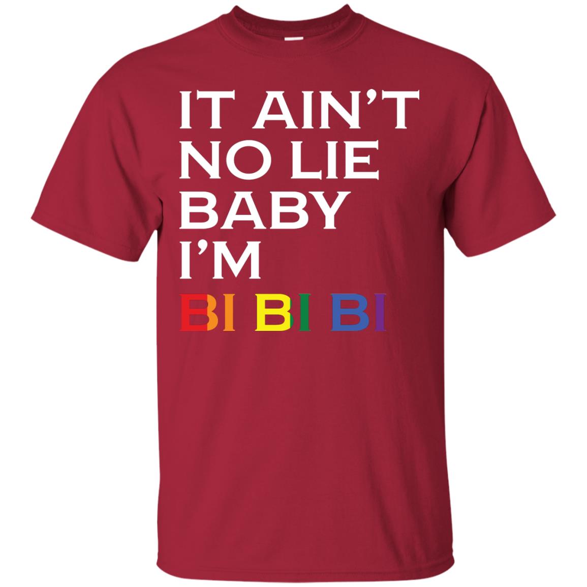 It Ain_t No Lie Baby I_m Bi Bi Bi Lgbt Pride Month 2018 Shirt For Bisexual Cardinal