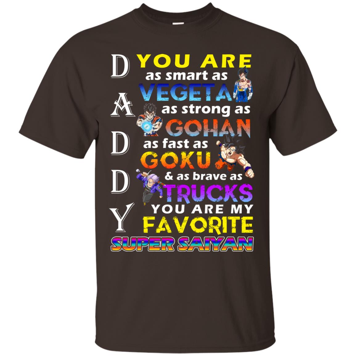 You Are As Smart As Vegeta Daddy T-shirt Dark Chocolate