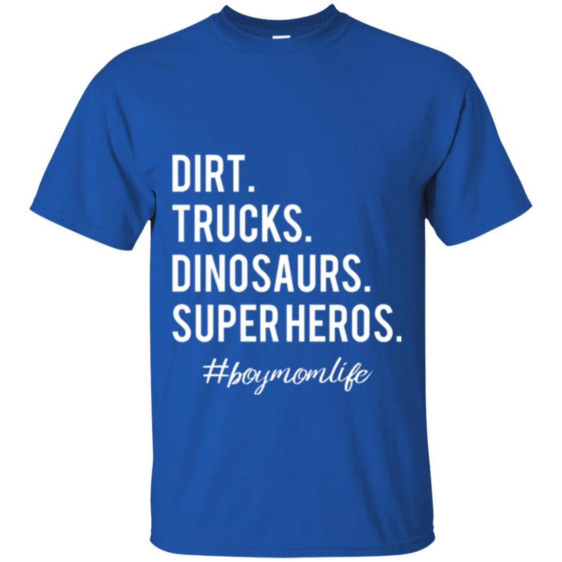 Dirt Trucks Dinosaurs Super Heros #boymomlife Mommy T-shirt Royal