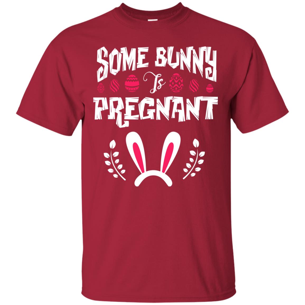 Some Bunny Is Pregnant Best Shirt For Pregnancy On Easter Day Cardinal