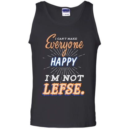 I Can't Make Everyone Happy I'm Not Lefse Best Quote Shirt Black