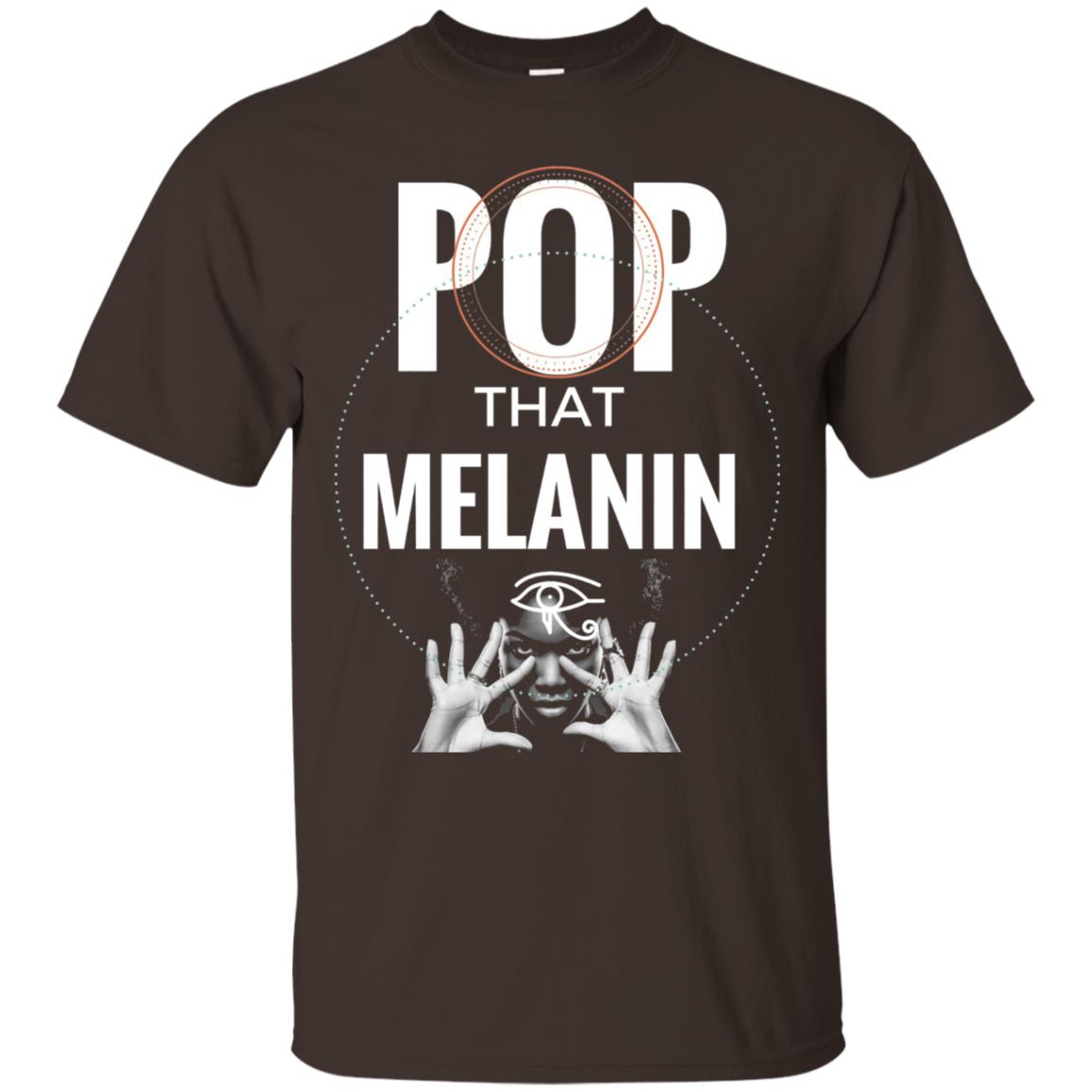 Pop That Melanin African American Nubian T-shirt Dark Chocolate