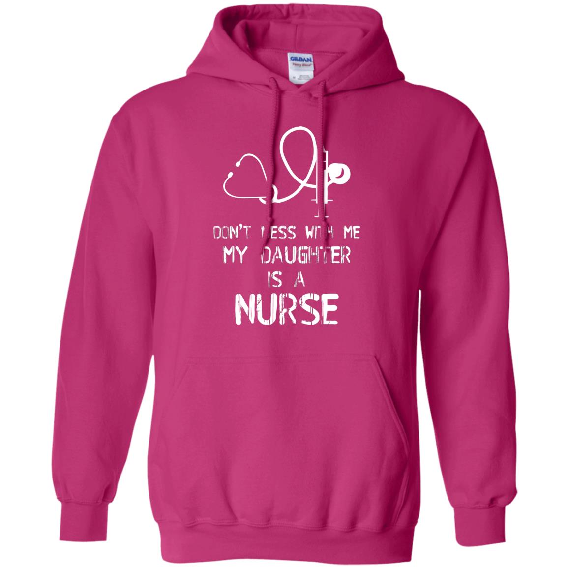 Don’t Mess With Me My Daughter Is A Nurse Funny Nurse Shirt For Parents Heliconia