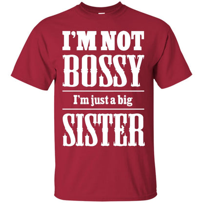 I'm Not Bossy I'm Just A Big Sister Family Shirt Cardinal