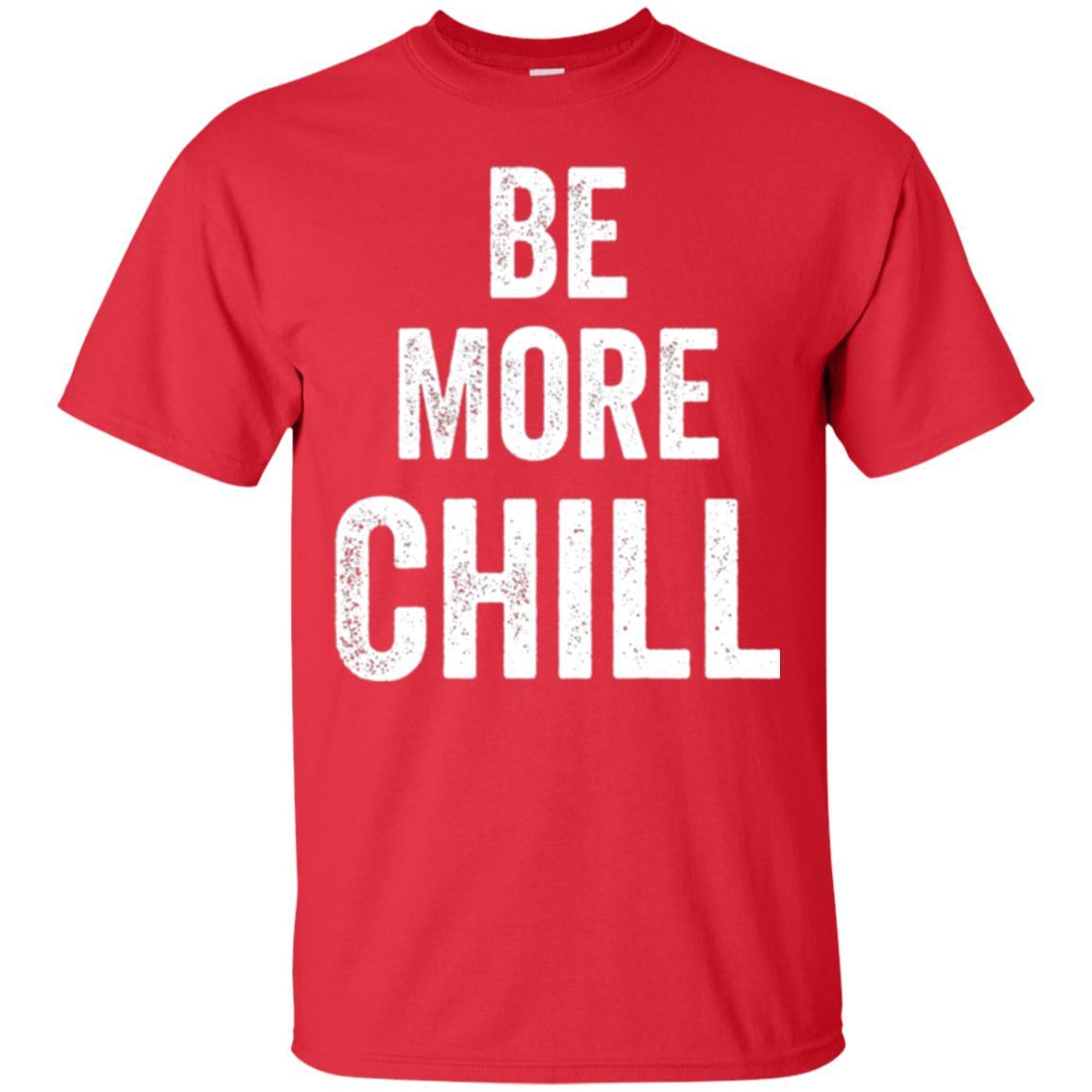 Christmas T-shirt Be More Chill T-shirt Red