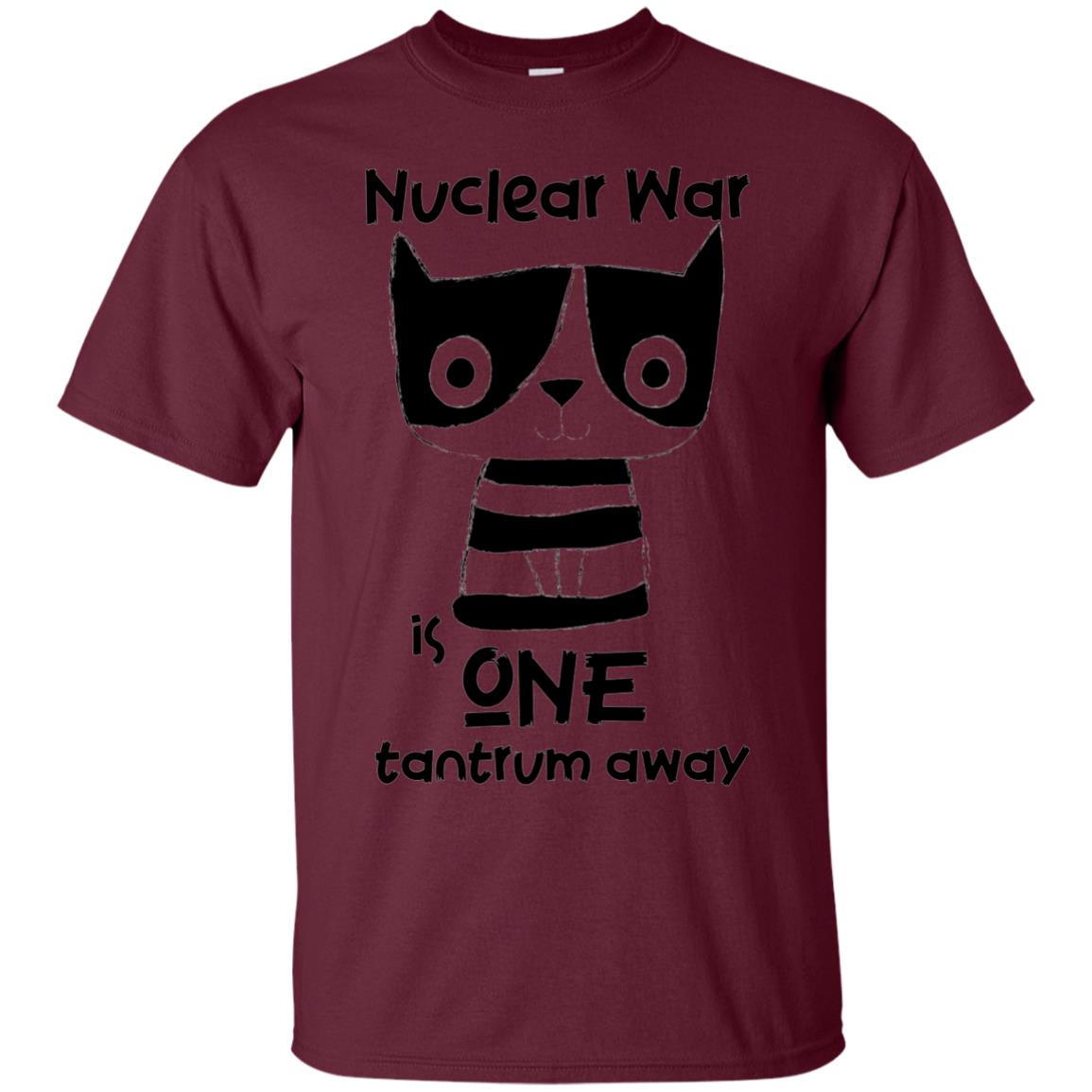 Nuclear War Is One Tantrum Away Graphic T-shirt Maroon
