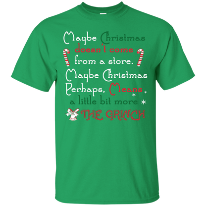Christmas T-shirt Maybe Christmas Doesn't Come From A Store Irish Green