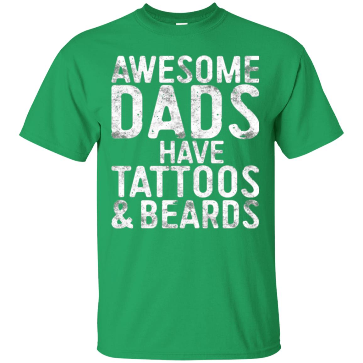 Daddy T-shirt Awesome Dads Have Tattoos And Beards Irish Green