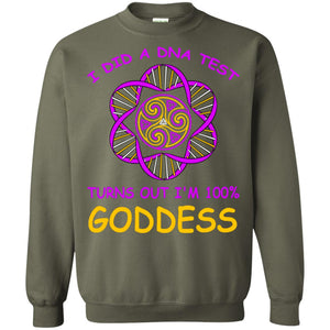 I Did A Dna Test Turns Out I'm 100% Goddess ShirtG180 Gildan Crewneck Pullover Sweatshirt 8 oz.