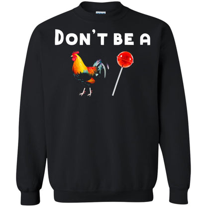 Dont Be A Sucker Funny Chicken And Candy Shirt Black