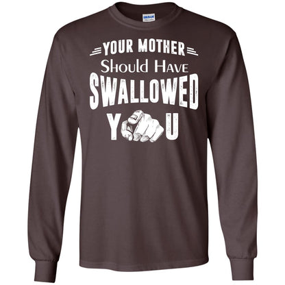 Your Mother Should Have Swallowed You Family Shirt Dark Chocolate
