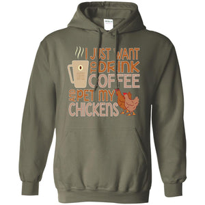I Just Want To Drink Coffee Pet My Chicken Farmer T-shirt