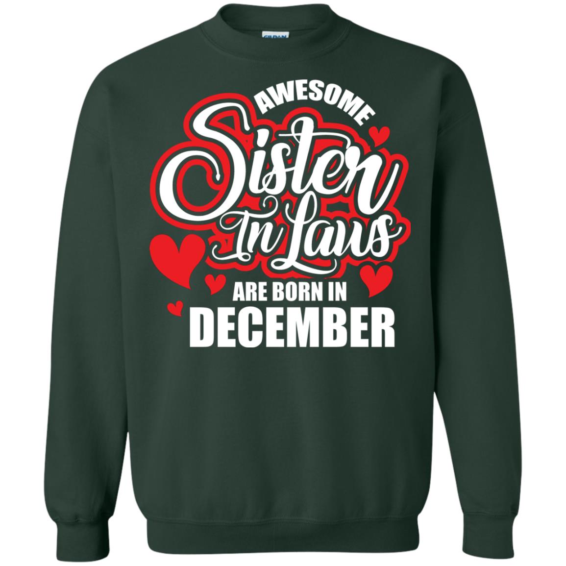 December T-shirt Awesome Sister In Laws Are Born In December Forest Green
