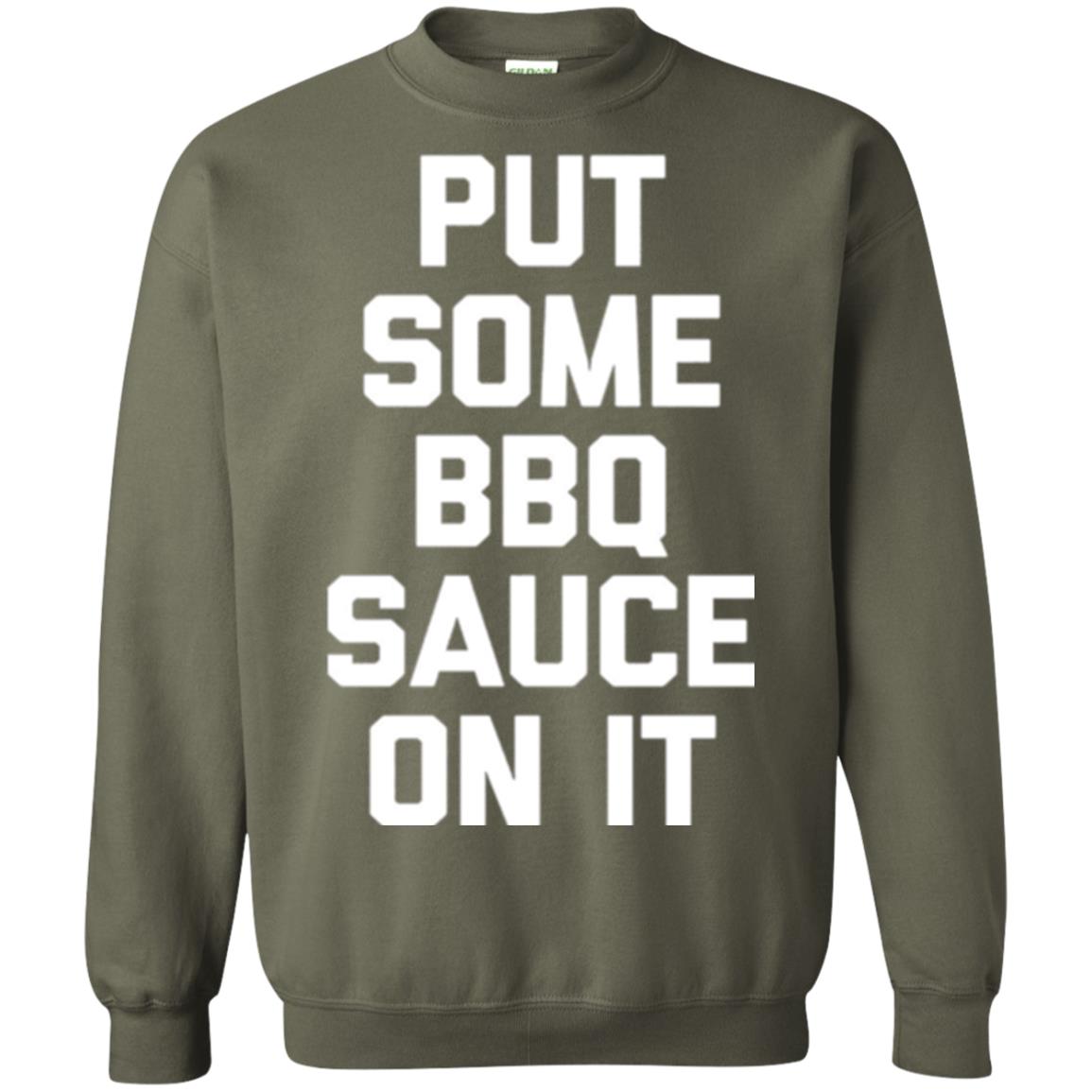 Barbecue Lovers T-shirt Put Some Bbq Sauce On It Military Green