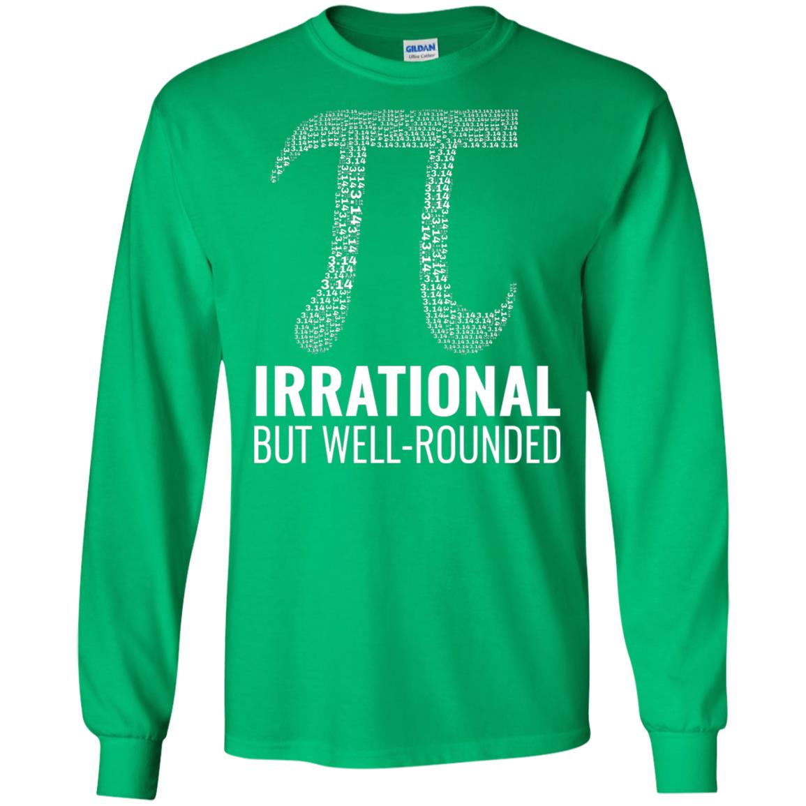 Funny Pi Shirt Irrational But Well Rounded Irish Green